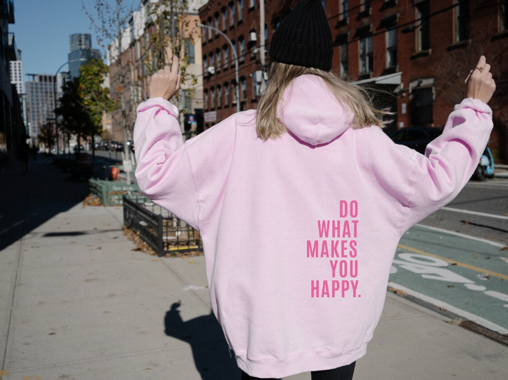 Pink Graphic Hoodie with “Do What Makes You Happy” Back Print
